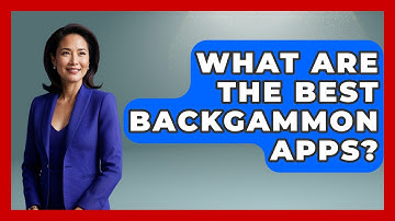 What Are The Best Backgammon Apps? - The Documentary Reel