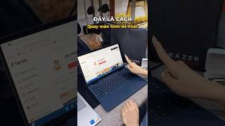 Cách Quay Màn Hình Dễ Nhất