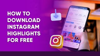 How to Download Instagram Highlights For Free 2024 | InstaFollowers