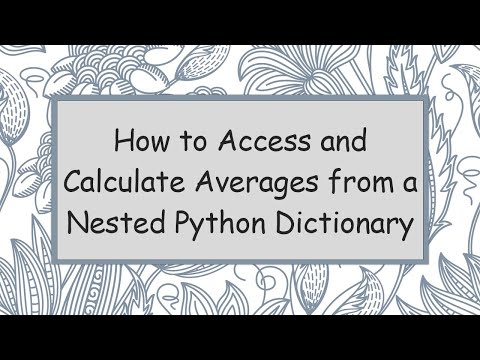 How to Access and Calculate Averages from a Nested Python Dictionary