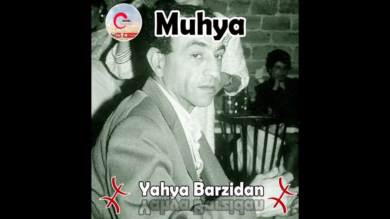 Mohya  ⵣⵣ Yahya Barzidan ⵣⵣ