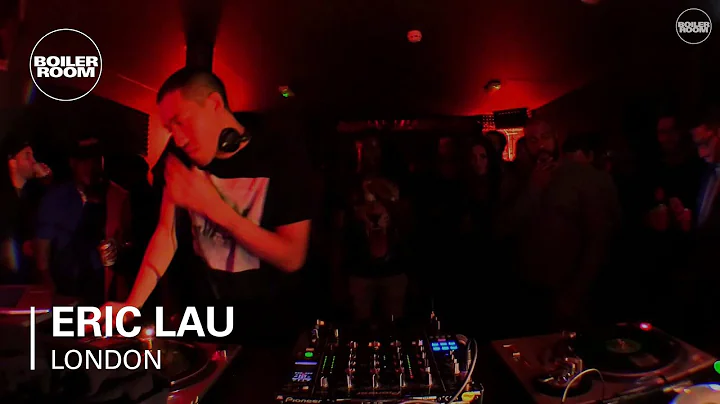 Eric Lau Boiler Room London DJ Set