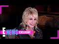 Dolly Parton SHARES Her Biggest Accomplishment Yet (Exclusive) | E! News