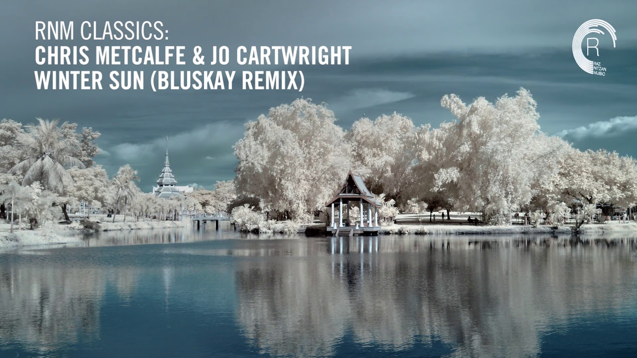 RNM CLASSICS: Chris Metcalfe & Jo Cartwright - Winter Sun (Bluskay Remix) + LYRICS