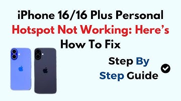 iPhone 16/16 Plus Personal Hotspot Not Working: Here’s How To Fix