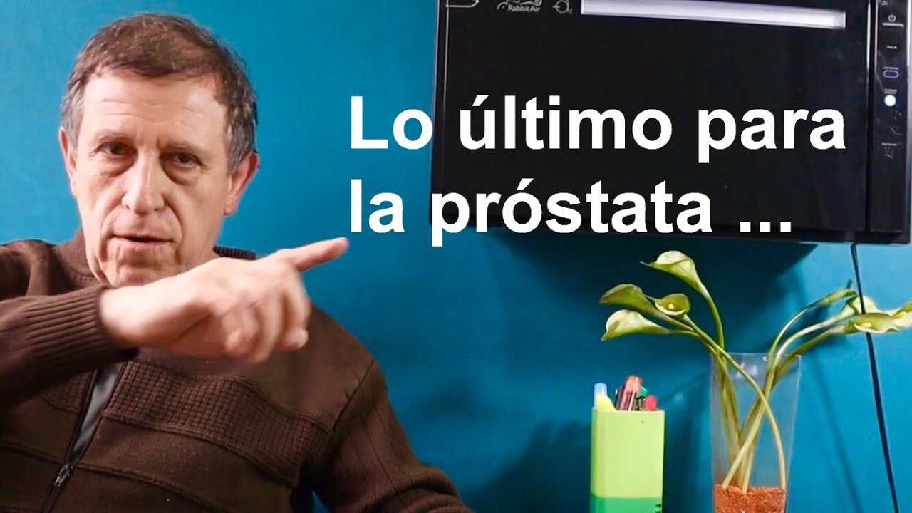 Lo ltimo para la prstata nunca ser lo mejor para la prstata