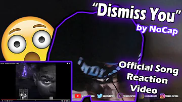 NoCap - "Dismiss You" Official Song Reaction Video