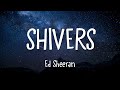 Ed Sheeran - Shivers (Lyrics)