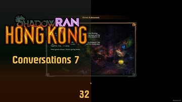 ShadowRan: Hong Kong 32 - Conversations 7 - Shadowrun: Hong Kong Let