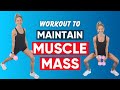 Workout To Maintain Muscle Mass | Strength Routine for Longevity + Metabolism