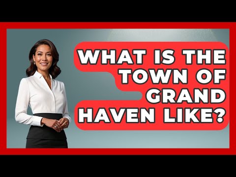 What Is The Town Of Grand Haven Like - The Midwest Guru by The Midwest Guru