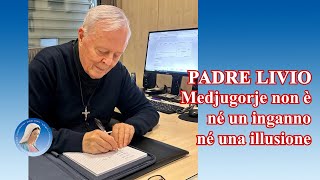 Padre Livio: Medjugorje non è né un inganno né una illusione - 3 Giugno 2024