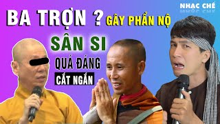 BA TRỢN - MỘT CÂU NÓI ĐẦY SÂN SI - NGHE MÀ THƯƠNG THẦY 