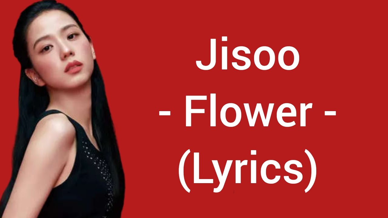Jisoo - Flower (Lyrics) - YouTube