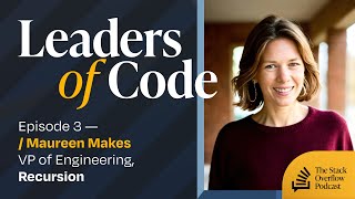 Leaders of Code EP#3 with Maureen Makes from Recursion