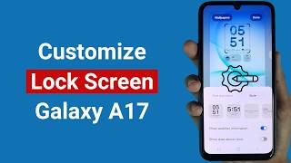How to Cutomize Lock Screen in Samsung A17