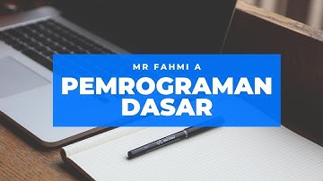 Pengenalan Pemrograman Dasar (Pemdas) Mr Fahmi