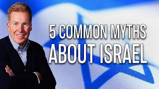 5 Common Myths About Israel