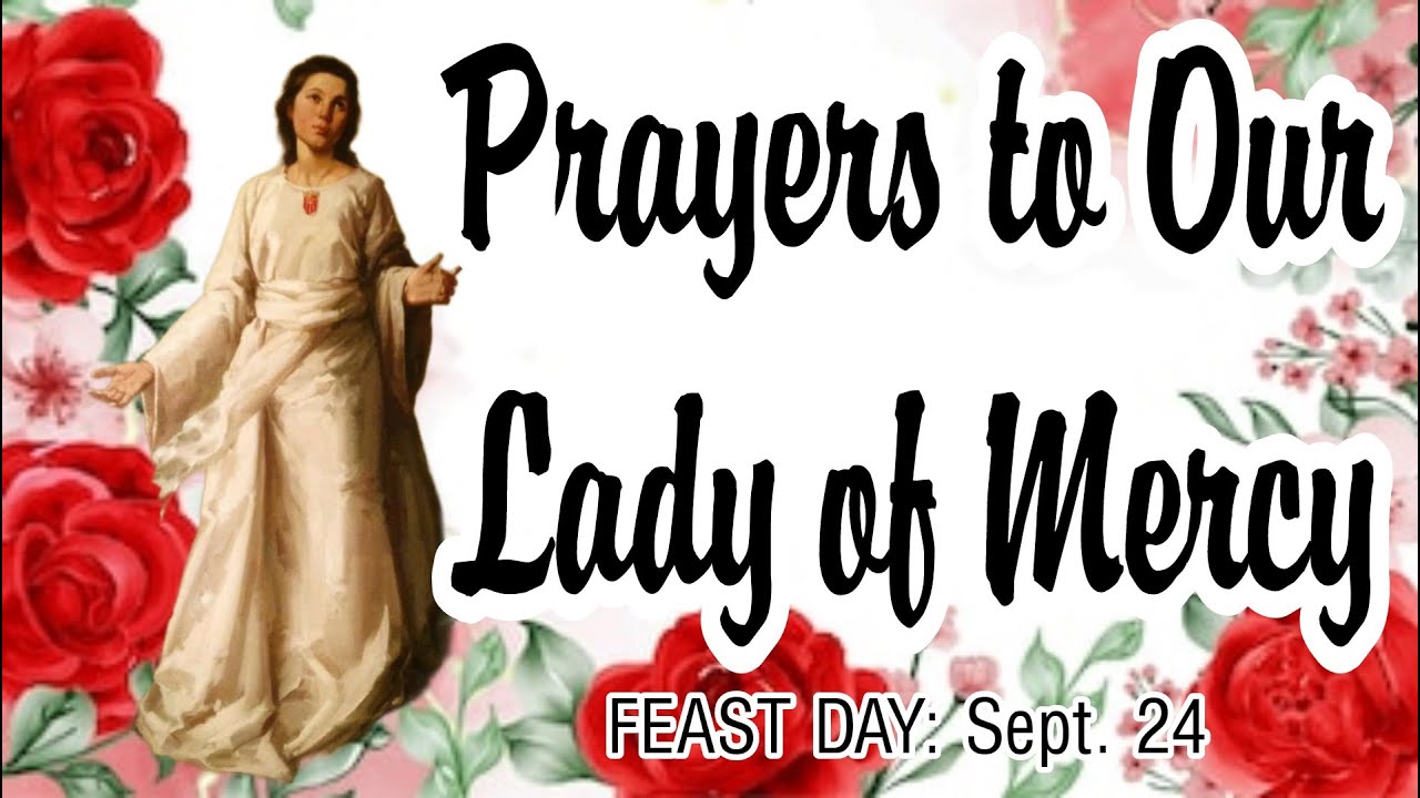 Prayers To Our Lady Of Mercy Feast Day Sept 24 YouTube Prayers To Our Lady Of Mercy Feast Day Sept 24 YouTube