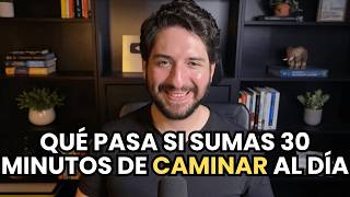 Qué pasa en tu cuerpo si sumas 30 minutos de CAMINAR al día
