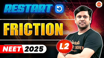 Friction L2 | Physics NEET 2025 | Gaurav Gupta Sir | Restart NEET 2025
