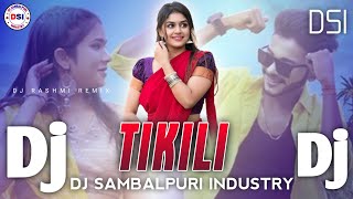 Tikili | New Sambalpuri Dj Song | Remix By - DJ Rashmi Remix , DSI