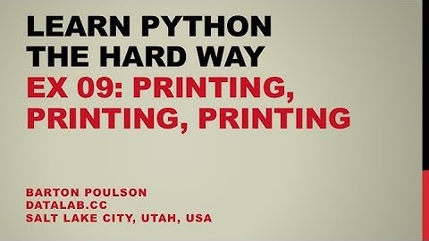 Learn Python the Hard Way - Ex 09 - Printing, Printing, Printing