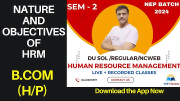 Human REsource Management - Nature & Objectives DU SEmester 2 |  Human Resource Management Sem 2