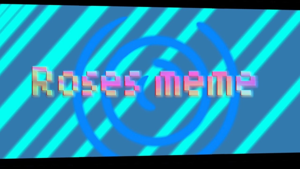 Roses Meme (background)