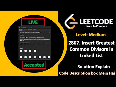 2807. Insert Greatest Common Divisors in Linked List || LEETCODE || Medium || Solution Explain