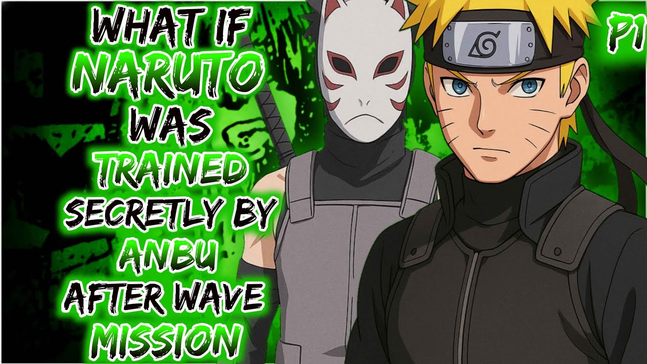 What if Naruto Was Trained Secretly by ANBU After Wave Mission?