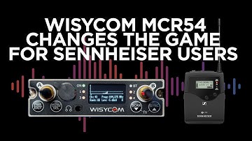 Wisycom MCR54 Changes The Game For Sennheiser G Series Users