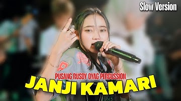 JANJI KAMARI VERSI SLOW ENAK❗❗❗ | PUSANG RUSDY OYAG PERCUSSION