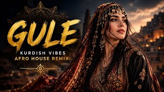 GULE 🌙 | Kurdish Afro House Remix 2026 | Ethnic Deep House