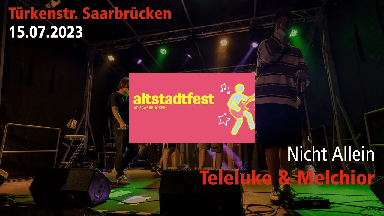 Teleluke & Melchior - Nicht Allein (Live Video) | Altstadtfest 2023 | 2. Chance Saarland