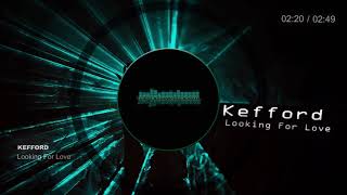 Kefford-  Looking For Love [Top Drawer Digital TDDR085]