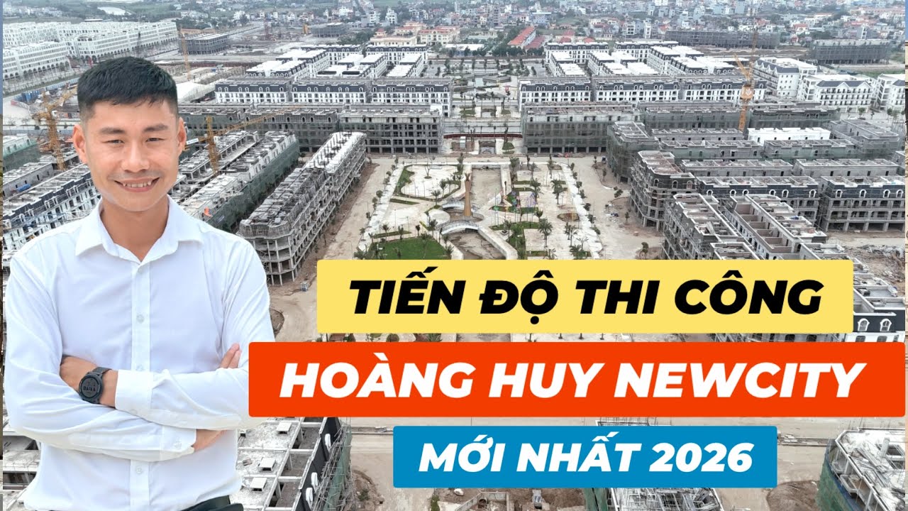 [ FLYCAM ] TIẾN ĐỘ THI CÔNG HOÀNG HUY NEWCITY MỚI NHẤT NĂM 2026.