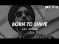 Capture de la vidéo Born To Shine/Diljit Dosanjh  ( Slowed Reverb ) / Lofi Editor
