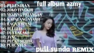 full album azmy enak di denger (remix 2022)