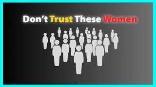Dont Trust These Women No Matter How Good They Are To You
