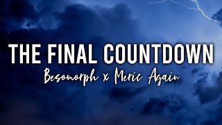 Besomorph & Meric Again - The Final Countdown (ft. Nito-Onna) | ♫ Lyrics