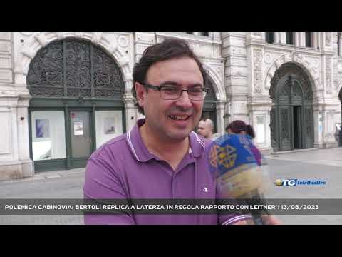 POLEMICA CABINOVIA: BERTOLI REPLICA A LATERZA 'IN REGOLA RAPPORTO CON LEITNER' | 13/06/2023