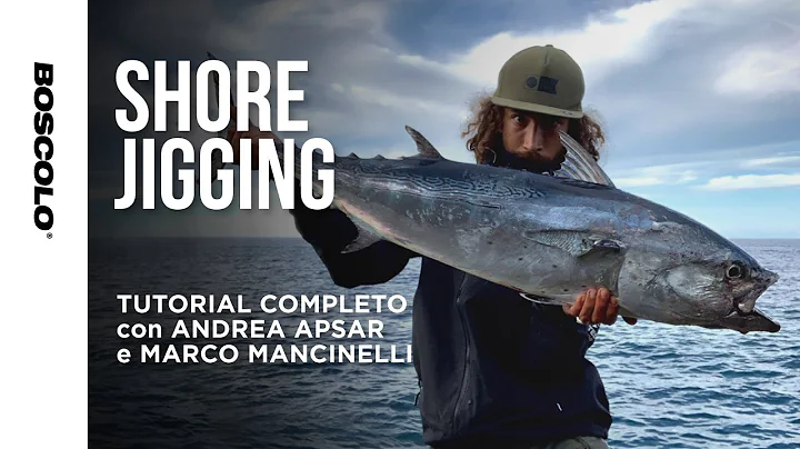 SHORE JIGGING - Tutorial completo con ANDREA APSAR