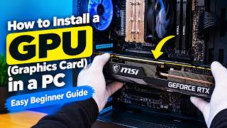 How to Install a GPU (Graphics Card) in a PC – Easy Beginner Guide