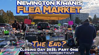 This Is It! Closing Day 2025 at the Newington Kiwanis Flea Market! Is This The End? Part One!