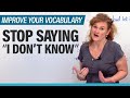 Improve your Vocabulary: 8 better ways to say “I don’t know”