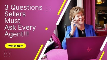 Boost Your Home Selling Success: 3 Must-Ask Questions When Interviewing Real Estate Agents