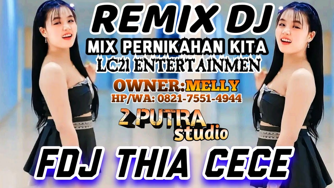 REMIX DJ  OT LC21 ENTERTAINMEN‼️MIX PERNIKAHAN KITA ‼️FDJ THIA CECE LIVE MALAM