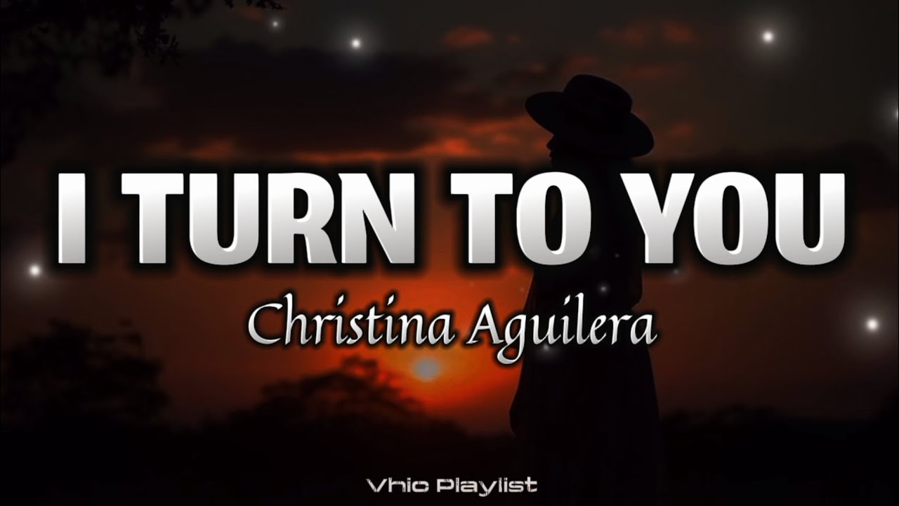 i turn to you christina