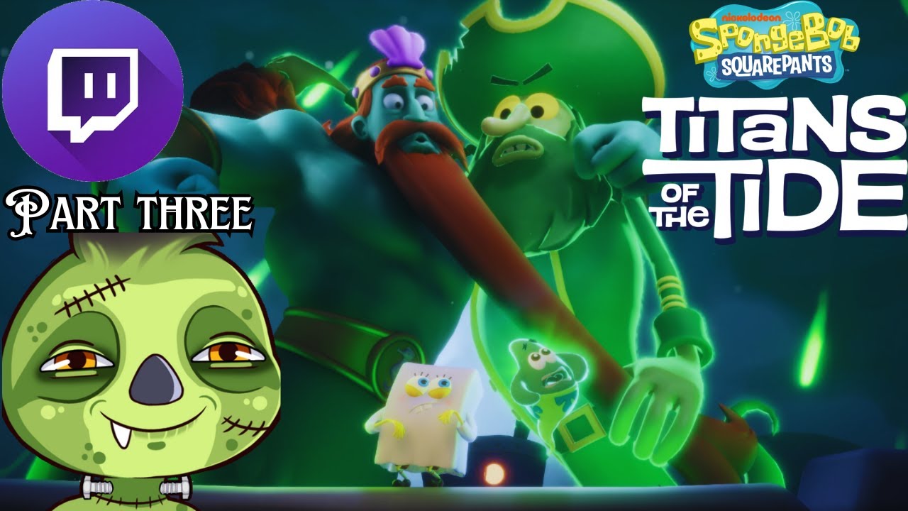 The TITANS Showdown! | Part Three | Spongebob Squarepants: Titans Of The Tide | [Twitch VOD!]